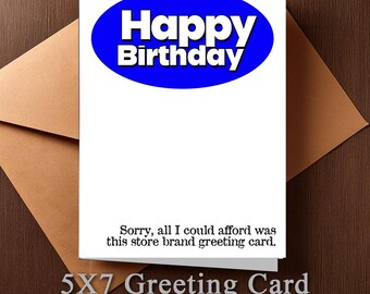 Show them you really care with a "Store Brand" Birthday card! I even knocked off 15 cents, so it's most certainly a great value for you!