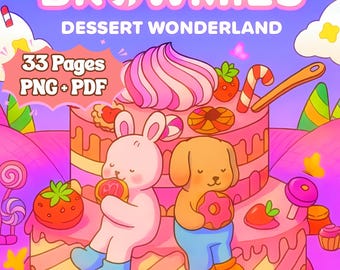 May include: A colorful illustration with the text "BROWNIES DESSERT WONDERLAND" features a multi-tiered cake with cartoon characters. A pink bunny and a tan dog are eating treats. The image includes text that says "33 Pages PNG + PDF".