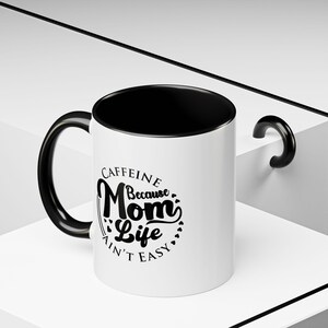 Caffeine Mom Life Mug, Gift for Moms, Coffee Lover's Cup, Funny Mother's Day Present, Black Accent Coffee Mug image 3