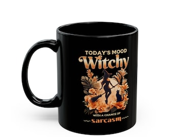 Witchy Sarcasm Mug, Funny Coffee Cup for Witches, Halloween Gift, Sarcastic Mug, Mood Mug, Black Witchy Coffee Mug