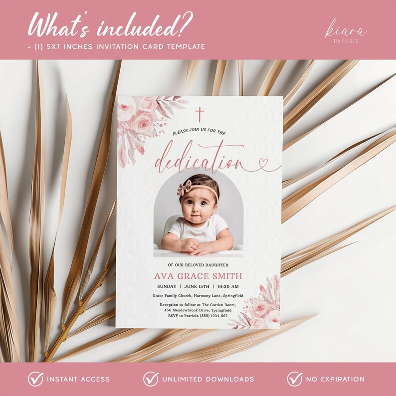 May include: A dedication invitation card template, 5x7 inches, featuring a baby's photo, floral accents, and event details. The card includes the text "dedication" and "Ava Grace Smith". The design is in soft pink and white tones.