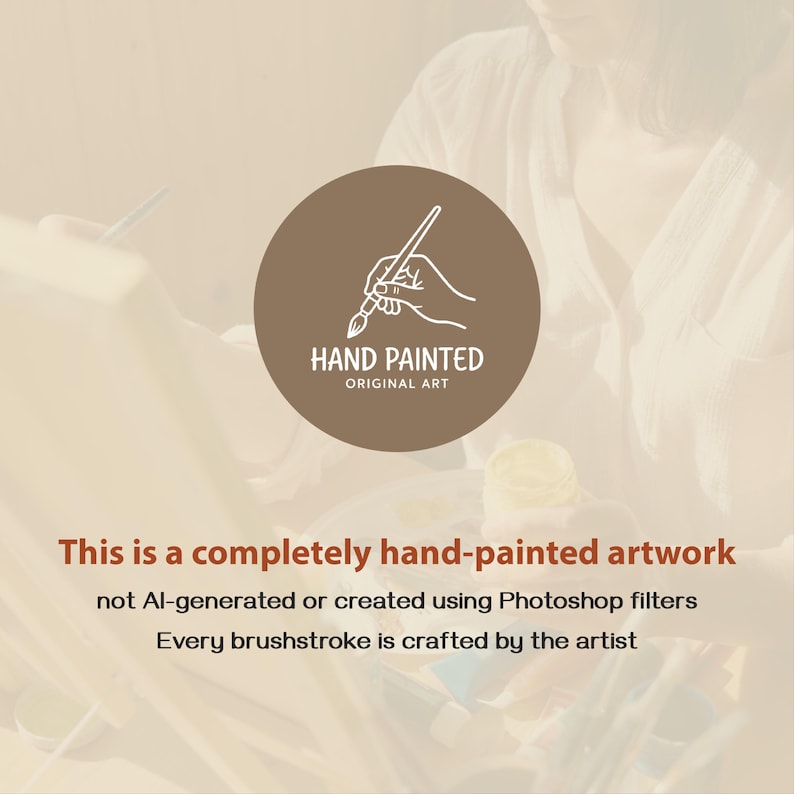 May include: A brown circular logo with the words "HAND PAINTED ORIGINAL ART" and a hand holding a paintbrush. The text below reads: "This is a completely hand-painted artwork not AI-generated or created using Photoshop filters. Every brushstroke is crafted by the artist."