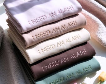 Embroidered 'I Need an Alani' Sweatshirt: Custom Crewneck Caffeine Shirt, Embroidered Sweater