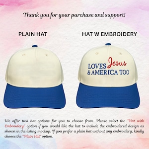 May include: Two baseball caps with white crowns and blue brims are displayed. One is plain, and the other has the embroidered text "LOVES Jesus & AMERICA TOO". The image includes the text "Thank you for your purchase and support!"