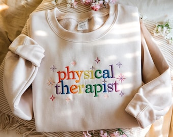 Embroidered Physical Therapist Sweatshirt: Physical Therapist, Cute Pt Gift, Pt Shirt, Gift ForPhysical Therapist,Pediatric Physical Therapy