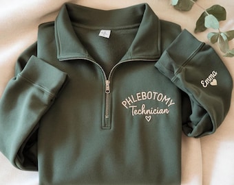 Embroidered Personalized Phlebotomist Quarter Zip Sweatshirt: Nurse Gift Crewneck, Custom Name On Sleeve