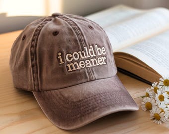 Embroidered "I Could Be Meaner" Washed Cotton Baseball Hat