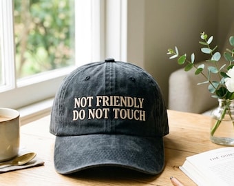 Gorra lavada bordada: No amigable, no tocar, gorra sarcástica