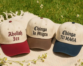 Embroidered Chinga La Migra Hat, Political Abolish Ice Cap