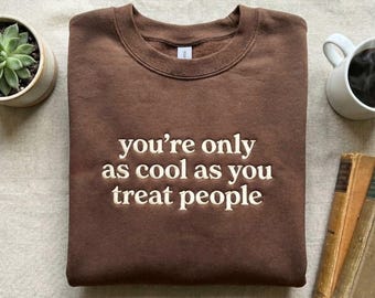 Embroidered Kindness Sweatshirt: Positive Affirmation, Motivational Shirt