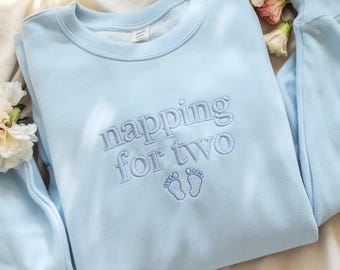 Embroidered Pregnancy Announcement Sweatshirt, Napping For Two, Baby Shower Gift