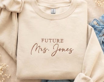 Custom Embroidered Future Mrs. Sweatshirt: Engagement Gift