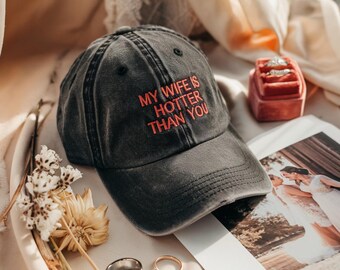 Embroidered Washed Hat, "My Girlfriend is Hotter Than You", Funny Meme Baseball Cap