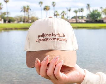 Embroidered Christian Hat: Walking by Faith Tripping Constantly