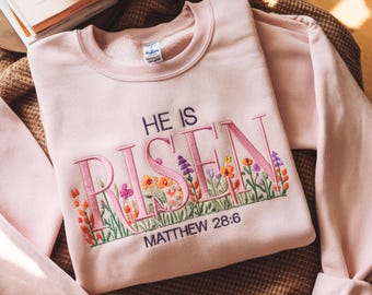 Embroidered He Is Risen Sweatshirt, Floral Easter Christian Gift