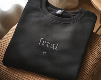 Embroidered 'Feral' Sweatshirt – Trendy Goth Grunge Style