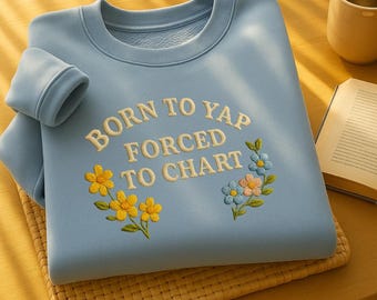 Embroidered Nurse Sweatshirt | Born to Yap, Floral Funny Sweater