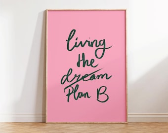Living The Plan B, Sarcastic Wall Art, Office Humor, Funny Motivational Poster, Funny Wall Art, Inspirational Quote Print, Typography Art