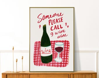 Someone Pls Call 9 Wine Wine Poster, Wine Gift, Alcohol Print, Trendy Wine Art Dining Room Decor, Funny Kitchen Wall Art, Retro Bar Cart Art