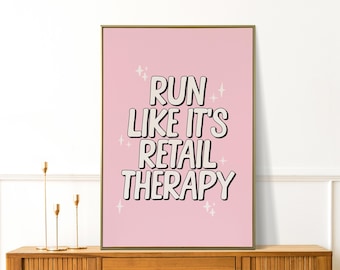 Run Like It's Retail Therapy, Running Wall Art, Studio Decor, Gift for Runners, Hot Girly Print, Fitness Wall Decor, Gym Wall Art