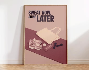 Sweat Now Shine Later, Exercise Art, Yoga Wall Art, Studio Decor, Gift for Pilates Lover, Hot Girly Print, Fitness Wall Decor, Gym Wall Art