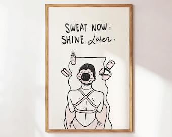 Sweat Now Shine Later, Exercise Art, Yoga Wall Art, Studio Decor, Gift for Pilates Lover, Hot Girly Print, Fitness Wall Decor, Gym Wall Art
