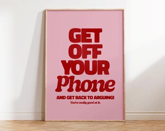 Get Off Your Phone, Retro Minimalist Wall Art, Funny Living Room Decor, Modern Apartment Decor, Funny Office Wall Decor, Funny Quote