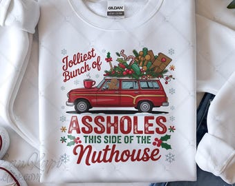 Jolliest Bunch Of Funny Assholes This Side Of The Nuthouse Christmas Digital Download, Pop Culture Humor PNG, Sarcastic Holiday Shirt Design