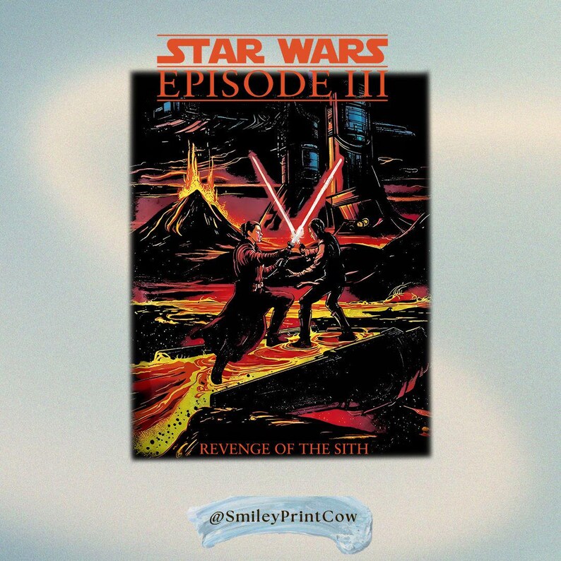May include: A Star Wars Episode III poster featuring a battle scene with red lightsabers. The words "Star Wars Episode III" are at the top, and "Revenge of the Sith" is at the bottom. The background shows a volcanic landscape.