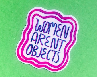 Women Aren’t Objects Sticker