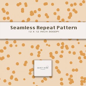 May include: A seamless repeat pattern design with a beige background and scattered orange-brown organic shapes. The text "Seamless Repeat Pattern 12 X 12 INCH 300DPI" is displayed on a white banner. A white square with the text "QUIET ACRE STUDIO" is in the lower right.