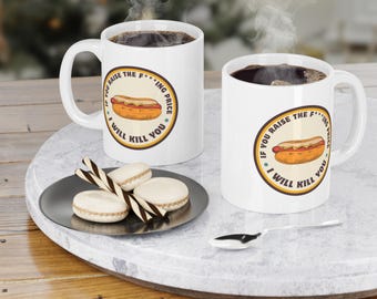 If you raise the price of the hot dog - EXPLICIT - Mug 11oz / 15oz / 20oz