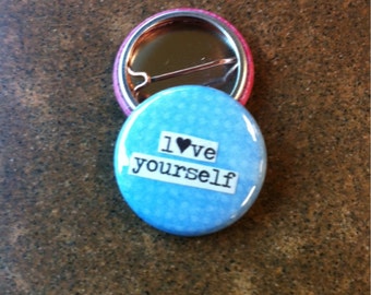 Love Yourself - Collage Pinback Button, Magnet, Zipper Pull, Mirror, Bottle Opener, or Ornament