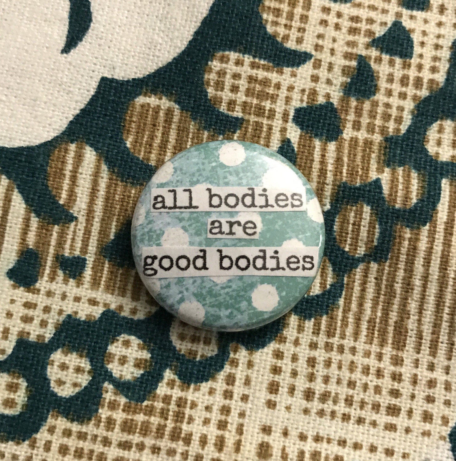 All Bodies Are Good Bodies - Pinback Button, Magnet, Zipper Pull ...