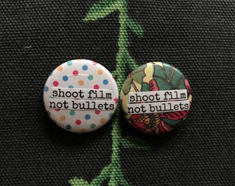 Shoot Film Not Bullets - Pinback Button, Magnet, Zipper Pull, Mirror, Bottle Opener, or Ornament