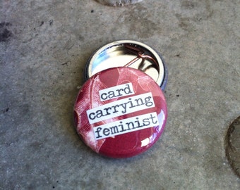 Card Carrying Feminist - Pinback Button, Magnet, Mirror, or Bottle Opener