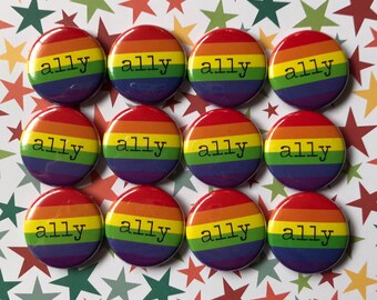 Ally Rainbow - Pinback Button, Magnet, Zipper Pull, Keychain, Mirror, Bottle Opener, or Ornament