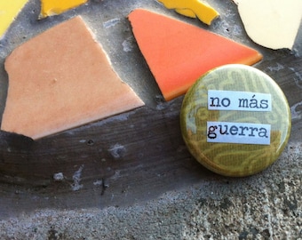 No más guerra  - Spanish Language Pinback Button, Magnet, Zipper Pull, Mirror, Bottle Opener, or Ornament