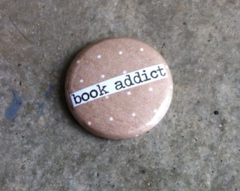 Book Addict - Collage Pinback Button, Magnet, Zipper Pull, Mirror, Bottle Opener, or Ornament