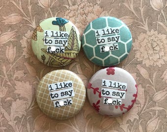 I Like To Say F-ck - Collage Button, Magnet, Zipper Pull, Keychain, Mirror, Bottle Opener, or Ornament