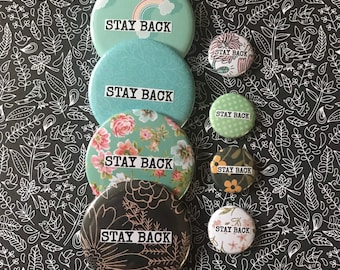 Stay Back - Pinback Button, Magnet, Zipper Pull, Mirror, Bottle Opener, or Ornament