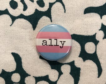 Trans Ally - Pinback Button, Magnet, Zipper Pull, Keychain, Mirror, Bottle Opener, or Ornament