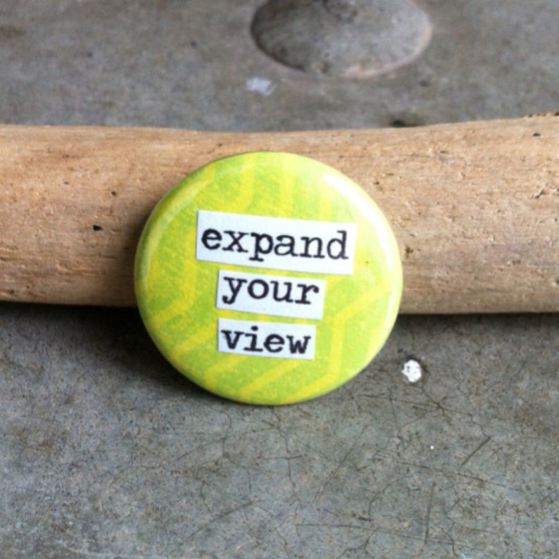 Expand Your View Pinback Button, Magnet, Mirror, or Bottle Opener image 1