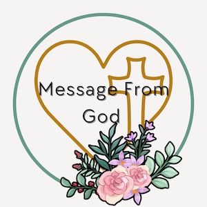 Puede incluir: Un corazón dorado con una cruz en su interior y el texto "Message From God" en un círculo con borde verde.  Rosas rosas y flores moradas se encuentran en la parte inferior del círculo.