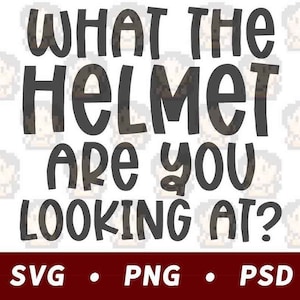 What the Helmet Are You Looking At? Baby Cranial Helmet SVG PNG PSD