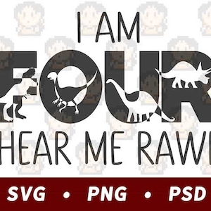 I Am Four Hear Me Rawr SVG PNG PSD
