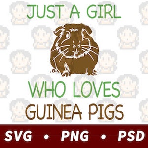 Just A Girl Who Loves Guinea Pigs SVG PNG PSD