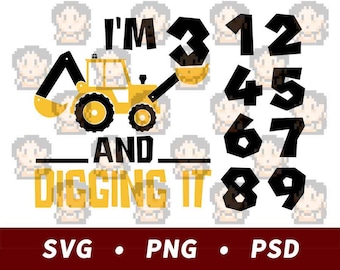 I&#39;m 3 And Digging It Birthday Shirt - Ages 1 2 3 4 5 6 7 8 9 SVG PNG PSD