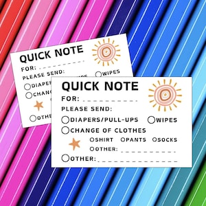 Puede incluir: Dos tarjetas blancas con un gráfico de sol y el texto "Quick Note" en cada una. Las tarjetas son para enviar una nota rápida a alguien, con opciones para pañales, pull-ups, cambio de ropa, toallitas, camisa, pantalones, calcetines y otros.