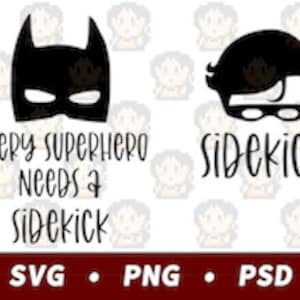 Every Superhero Needs a Sidekick SVG PNG PSD